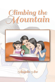 Climbing the Mountain by Angela Aw - Paperback