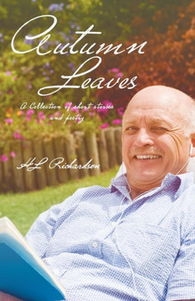 Autumn Leaves : A Collection of Short Stories and Poetry by Hl Richardson - Paperback
