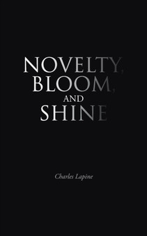 Novelty, Bloom, and Shine by Charles Lapine - Paperback