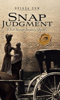 Snap Judgment : A Ruth Bowen Regency Mystery by Brenda Dow - Hardback