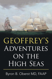 Geoffrey's Adventures on the High Seas by Faap Byron B MD Oberst - Paperback