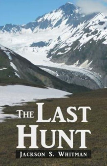 The Last Hunt by Jackson S Whitman - Paperback