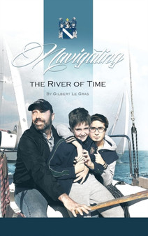 Navigating the River of Time : The Adventures of Joaquin & Olivier by Gilbert Le Gras - Hardback