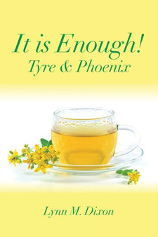 It Is Enough! : Tyre & Phoenix by Lynn M Dixon - Paperback