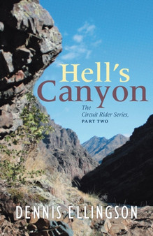 Hells Canyon : The Circuit Rider Series, Part Two by Dennis Ellingson - Paperback