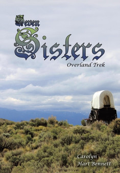 Seven Sisters : Overland Trek by Carolyn Hart Bennett - Hardback