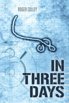 In Three Days by Roger Colley - Paperback