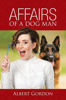 Affairs of a Dog Man by Albert Gordon - Paperback