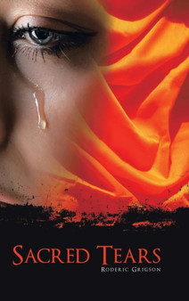 Sacred Tears by Roderic Grigson - Hardback