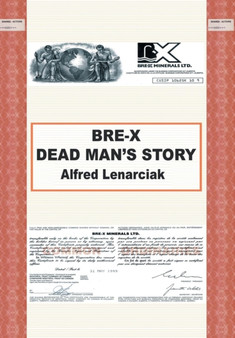 Bre-X : Dead Man's Story? by Alfred Lenarciak - Hardback