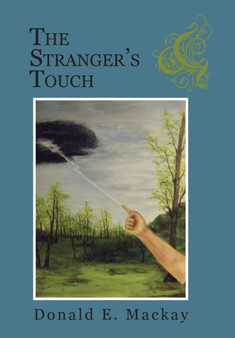 The Stranger's Touch by Donald E MacKay - Hardback