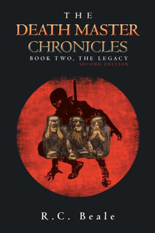 The Death Master Chronicles : Book Two, the Legacy (Second Edition) by R C Beale - Paperback