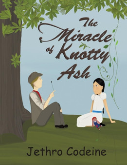 The Miracle of Knotty Ash by Jethro Codeine - Paperback