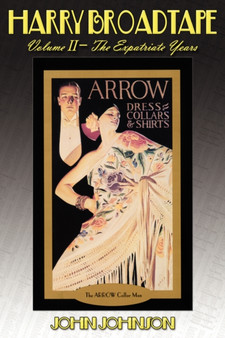 Harry Broadtape, Volume II - The Expatriate Years by John Johnson - Paperback