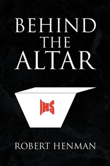 Behind the Altar by Robert Henman - Paperback