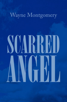 Scarred Angel by Wayne Montgomery - Paperback