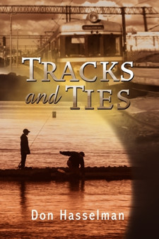 Tracks and Ties by Don Hasselman - Hardback