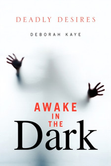 Awake in the Dark by Deborah Kaye - Paperback