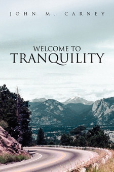 Welcome to Tranquility by John M Carney - Paperback