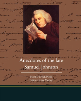 Anecdotes of the late Samuel Johnson by Hesther Lynch Piozzi - Paperback