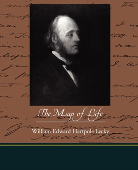 The Map of Life by William Edward Hartpole Lecky - Paperback