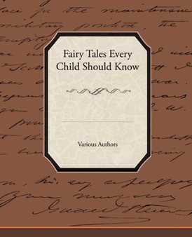 Fairy Tales Every Child Should Know by Various - Paperback