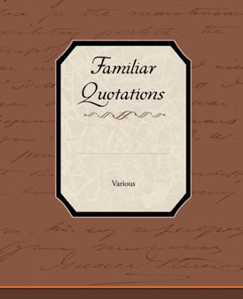 Familiar Quotations by Various - Paperback