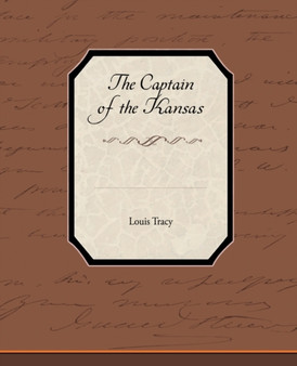 The Captain of the Kansas by Louis Tracy - Paperback