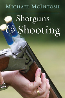 Shotguns & Shooting by Michael McIntosh - Hardback