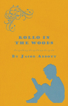 Rollo in the Woods - The Rollo Story Books by Jacob Abbott - Paperback