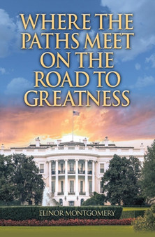 Where the Paths Meet on the Road to Greatness by Elinor Montgomery - Paperback