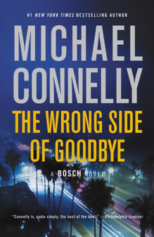 The Wrong Side of Goodbye : 19 by Michael Connelly - Paperback