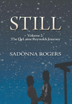 Still : Volume 2: The DeLaine Reynolds Journey by Sadonna Rogers - Hardback