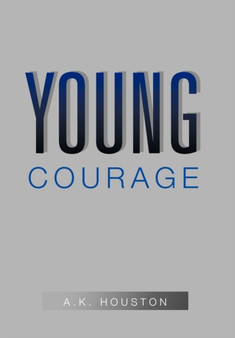 Young Courage by A K Houston - Paperback