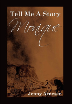 Tell Me a Story - Monique : The Early Years by Jenny Arnesen - Hardback