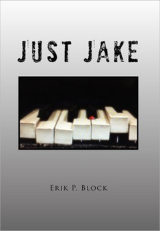 Just Jake by Erik P Block - Hardback