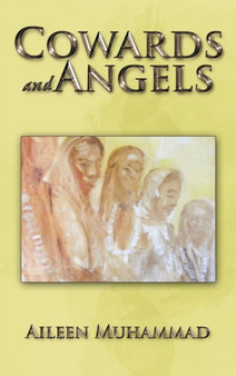Cowards and Angels by Aileen Muhammad - Hardback