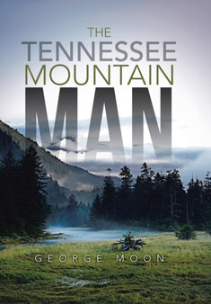 The Tennessee Mountain Man by George Moon - Hardback
