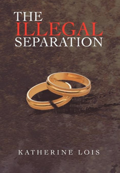 The Illegal Separation by Katherine Lois - Hardback