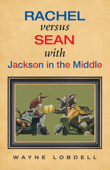 Rachel Versus Sean with Jackson in the Middle by Wayne Lobdell - Paperback
