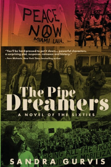 The Pipe Dreamers : A Novel of the Sixties by Sandra Gurvis - Paperback