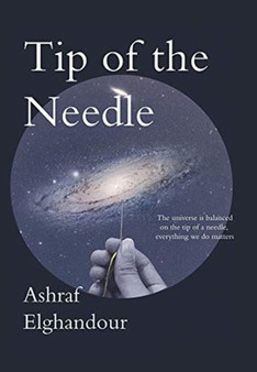 Tip of the Needle by Ashraf Elghandour - Hardback