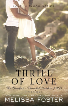 Thrill of Love (Love in Bloom : The Bradens) : 6 by Melissa Foster - Paperback