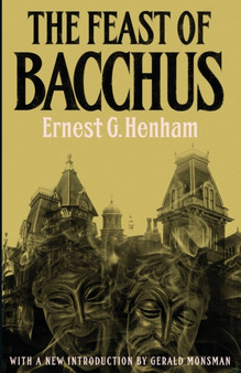 The Feast of Bacchus by Ernest George Henham - Paperback
