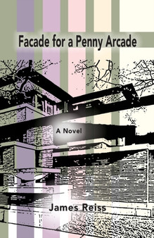 Facade for a Penny Arcade by James Reiss - Paperback