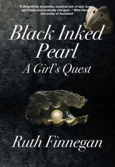 Black Inked Pearl : A Girl's Quest by Ruth Finnegan - Hardback