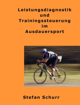 Leistungsdiagnostik und Trainingssteuerung im Ausdauersport by Stefan Schurr - Paperback