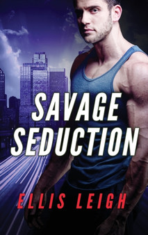 Savage Seduction : A Dire Wolves Mission : 3 by Ellis Leigh - Paperback
