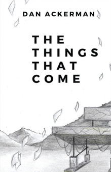 The Things That Come by Dan Ackerman - Paperback