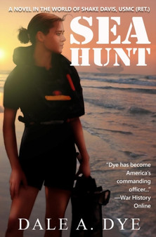 Sea Hunt : A Novel in the World of Shake Davis, USMC (Ret.) by Dale Dye - Paperback